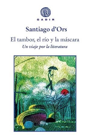 EL TAMBOR,EL RÍO Y LA MÁSCARA | 9788412240634 | D'ORS,SANTIAGO | Llibreria Geli - Llibreria Online de Girona - Comprar llibres en català i castellà