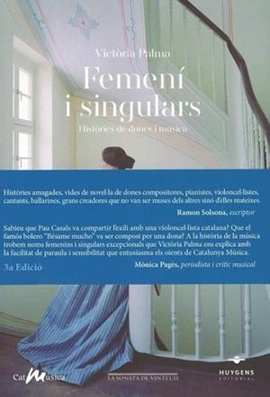 FEMENÍ I SINGULARS.HISTÒRIES DE DONES I MÚSICA(3ª EDICIÓ) | 9788415663959 | PALMA BARBANY,VICTORIA | Libreria Geli - Librería Online de Girona - Comprar libros en catalán y castellano