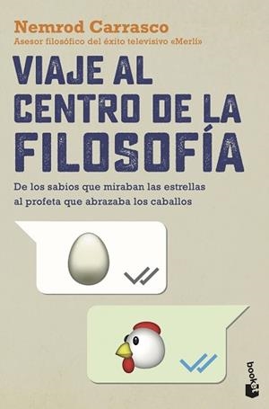 VIAJE AL CENTRO DE LA FILOSOFÍA.DE LOS SABIOS QUE MIRABAN LAS ESTRELLAS AL PROFETA QUE ABRAZABA LOS CABALLOS | 9788408255055 | CARRASCO NICOLA,NEMROD | Llibreria Geli - Llibreria Online de Girona - Comprar llibres en català i castellà