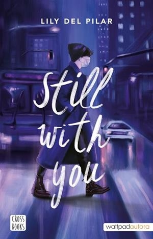 STILL WITH YOU | 9788408254546 | DEL PILAR,LILY | Libreria Geli - Librería Online de Girona - Comprar libros en catalán y castellano