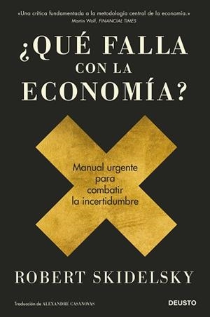 QUÉ FALLA CON LA ECONOMÍA?.MANUAL URGENTE PARA COMBATIR LA INCERTIDUMBRE | 9788423432042 | SKIDELSKY,ROBERT | Libreria Geli - Librería Online de Girona - Comprar libros en catalán y castellano