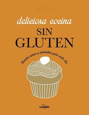 DELICIOSA COCINA SIN GLUTEN.RECETAS SANAS Y SALUDABLES PARA CADA DÍA | 9788418820403 | JULES,FRÉDÉRIQUE/LEPOUTRE,JENNIFER/YANASE,MITSURU | Libreria Geli - Librería Online de Girona - Comprar libros en catalán y castellano