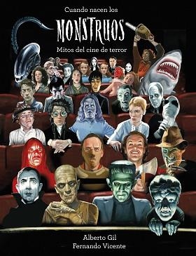 CUANDO NACEN LOS MONSTRUOS.MITOS DEL CINE DE TERROR | 9788418820380 | GIL,ALBERTO/VICENTE,FERNANDO | Libreria Geli - Librería Online de Girona - Comprar libros en catalán y castellano