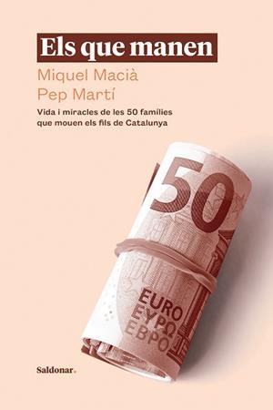 ELS QUE MANEN.VIDA I MIRACLES DE LES 50 FAMÍLIES QUE MOUEN ELS FILS DE CATALUNYA | 9788417611880 | MACIÀ,MIQUEL/MARTÍ,PEP | Llibreria Geli - Llibreria Online de Girona - Comprar llibres en català i castellà