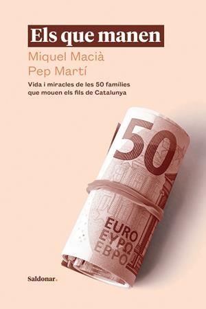 ELS QUE MANEN.VIDA I MIRACLES DE LES 50 FAMÍLIES QUE MOUEN ELS FILS DE CATALUNYA | 9788417611880 | MACIÀ,MIQUEL/MARTÍ,PEP | Libreria Geli - Librería Online de Girona - Comprar libros en catalán y castellano