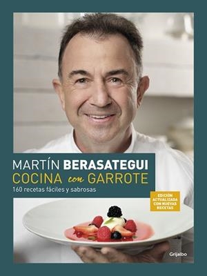 COCINA CON GARROTE.150 RECETAS FÁCILES Y SABROSAS. EDICIÓN AMPLIADA Y ACTUALIZADA | 9788425361982 | BERASATEGUI,MARTÍN | Llibreria Geli - Llibreria Online de Girona - Comprar llibres en català i castellà
