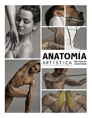 ANATOMÍA ARTÍSTICA.GUÍA VISUAL DEL CUERPO HUMANO | 9788441544574 | Libreria Geli - Librería Online de Girona - Comprar libros en catalán y castellano