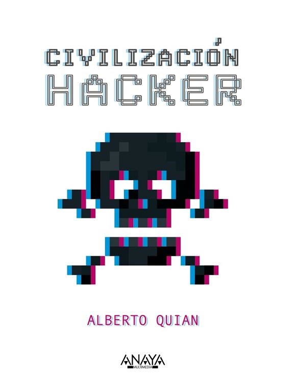 CIVILIZACIÓN HACKER | 9788441545342 | QUIAN,ALBERTO | Llibreria Geli - Llibreria Online de Girona - Comprar llibres en català i castellà