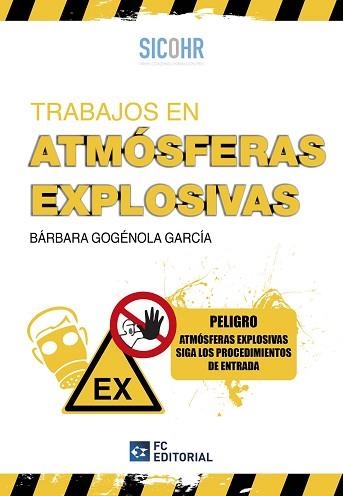 TRABAJOS EN ATMÓSFERAS EXPLOSIVAS | 9788417701734 | GOGÉNOLA GARCÍA,BÁRBARA | Llibreria Geli - Llibreria Online de Girona - Comprar llibres en català i castellà