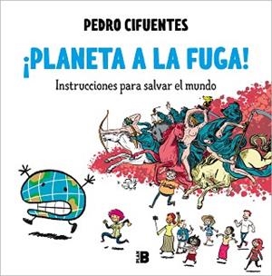 PLANETA A LA FUGA! (INSTRUCCIONES PARA SALVAR EL MUNDO 2) | 9788418051487 | CIFUENTES,PEDRO | Libreria Geli - Librería Online de Girona - Comprar libros en catalán y castellano