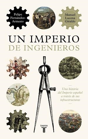 UN IMPERIO DE INGENIEROS | 9788430624478 | LUCENA,MANUEL/FERNÁNDEZ-ARMESTO,FELIPE | Libreria Geli - Librería Online de Girona - Comprar libros en catalán y castellano
