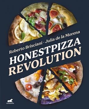 HONESTPIZZA REVOLUTION | 9788418620461 | BRISCIANI,ROBERTO/DE LA MORENA,JULIA | Libreria Geli - Librería Online de Girona - Comprar libros en catalán y castellano
