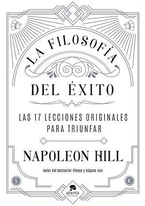 LA FILOSOFÍA DEL ÉXITO.LAS 17 LECCIONES ORIGINALES PARA TRIUNFAR | 9788413441412 | HILL,NAPOLEON | Libreria Geli - Librería Online de Girona - Comprar libros en catalán y castellano