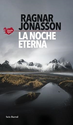 LA NOCHE ETERNA (SERIE ISLANDIA NEGRA 4) | 9788432239786 | JÓNASSON,RAGNAR | Llibreria Geli - Llibreria Online de Girona - Comprar llibres en català i castellà
