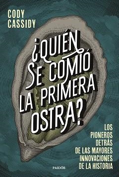 QUIÉN SE COMIÓ LA PRIMERA OSTRA? | 9788449339158 | CASSIDY,CODY | Libreria Geli - Librería Online de Girona - Comprar libros en catalán y castellano
