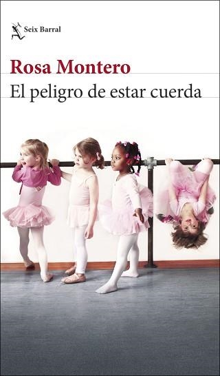 EL PELIGRO DE ESTAR CUERDA | 9788432240645 | MONTERO,ROSA | Libreria Geli - Librería Online de Girona - Comprar libros en catalán y castellano