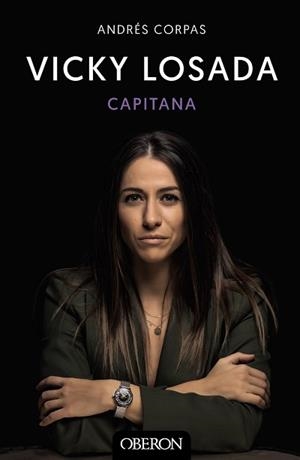 VICKY LOSADA,CAPITANA | 9788441545434 | CORPAS,ANDRÉS | Libreria Geli - Librería Online de Girona - Comprar libros en catalán y castellano