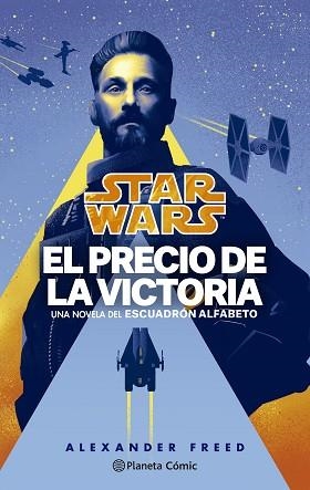STAR WARS.EL PRECIO DE LA VICTORIA. ESCUADRÓN ALFABETO Nº 03/03 (NOVELA) | 9788411121149 | FREED,ALEXANDER | Libreria Geli - Librería Online de Girona - Comprar libros en catalán y castellano