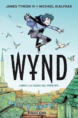 WYND Nº 01 (LIBRO UNO.LA HUIDA DEL PRÍNCIPE) | 9788491749189 | TYNION IV,JAMES/DIALYNAS,MICHAEL | Libreria Geli - Librería Online de Girona - Comprar libros en catalán y castellano