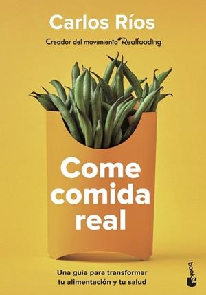 COME COMIDA REAL | 9788408252924 | RÍOS,CARLOS | Libreria Geli - Librería Online de Girona - Comprar libros en catalán y castellano