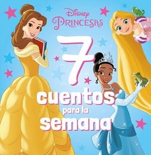PRINCESAS.7 CUENTOS PARA LA SEMANA | 9788418939655 | DISNEY | Libreria Geli - Librería Online de Girona - Comprar libros en catalán y castellano