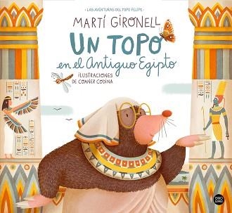 UN TOPO EN EL ANTIGUO EGIPTO | 9788408254324 | GIRONELL,MARTÍ/CODINA,COANER | Libreria Geli - Librería Online de Girona - Comprar libros en catalán y castellano