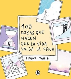 100 COSAS QUE HACEN QUE LA VIDA VALGA LA PENA | 9788402426789 | REGUEIRO PUPPO,LUANA TAHIZ | Llibreria Geli - Llibreria Online de Girona - Comprar llibres en català i castellà