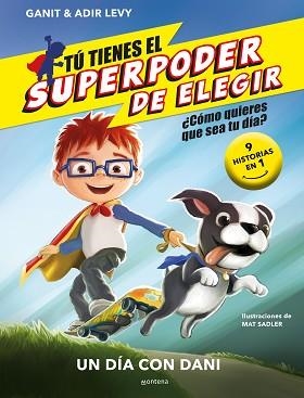 TÚ TIENES EL SUPERPODER DE ELEGIR.UN DÍA CON DANI | 9788418594762 | LEVY,GANIT & ADIR | Libreria Geli - Librería Online de Girona - Comprar libros en catalán y castellano