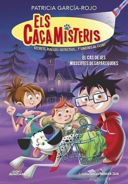 ELS CAÇAMISTERIS-1.EL CAS DE LES MASCOTES DESAPAREGUDES | 9788420459554 | GARCÍA-ROJO,PATRICIA | Llibreria Geli - Llibreria Online de Girona - Comprar llibres en català i castellà