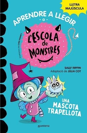 APRENDRE A LLEGIR A L'ESCOLA DE MONSTRES-1.UNA MASCOTA TRAPELLOTA | 9788419085337 | RIPPIN,SALLY/COT,JÚLIA | Libreria Geli - Librería Online de Girona - Comprar libros en catalán y castellano