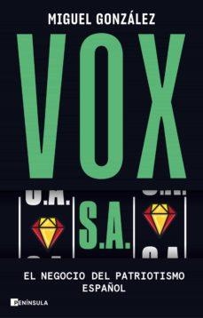 VOX S.A. (EL NEGOCIO DEL PATRIOTISMO ESPAÑOL) | 9788411000598 | GONZÁLEZ,MIGUEL | Libreria Geli - Librería Online de Girona - Comprar libros en catalán y castellano