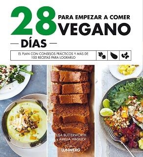 28 DÍAS PARA EMPEZAR A COMER VEGANO | 9788418820243 | BUTTERWORTH,LISA/WASILIEV,AMELIA | Libreria Geli - Librería Online de Girona - Comprar libros en catalán y castellano
