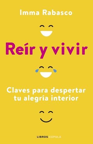 REÍR Y VIVIR | 9788448029357 | RABASCO,IMMACULADA | Libreria Geli - Librería Online de Girona - Comprar libros en catalán y castellano