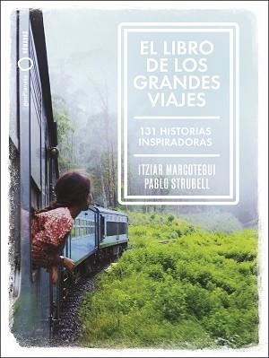 EL LIBRO DE LOS GRANDES VIAJES | 9788408238911 | STRUBELL,PABLO/MARCOTEGUI,ITZIAR | Libreria Geli - Librería Online de Girona - Comprar libros en catalán y castellano