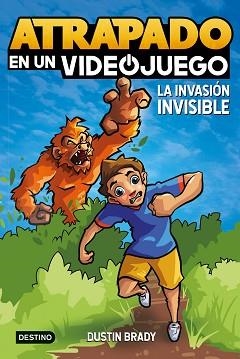 ATRAPADO EN UN VIDEOJUEGO 2.LA INVASIÓN INVISIBLE | 9788408254065 | BRADY,DUSTIN | Llibreria Geli - Llibreria Online de Girona - Comprar llibres en català i castellà