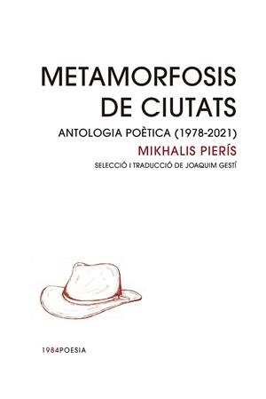 METAMORFOSIS DE CIUTATS.ANTOLOGIA POÈTICA (1978-2021) | 9788418858123 | PIERÍS,MIKHALIS | Llibreria Geli - Llibreria Online de Girona - Comprar llibres en català i castellà