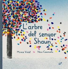 L'ARBRE DEL SENYOR SHAUN | 9788418702297 | VIDAL SÁENZ,MIREIA | Libreria Geli - Librería Online de Girona - Comprar libros en catalán y castellano