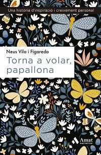 TORNA A VOLAR,PAPALLONA | 9788497356084 | VILA I FIGAREDA,NEUS | Llibreria Geli - Llibreria Online de Girona - Comprar llibres en català i castellà