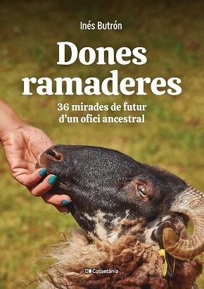 DONES RAMADERES.36 MIRADES DE FUTUR D'UN OFICI ANCESTRAL | 9788413561776 | BUTRÓN,INÉS | Libreria Geli - Librería Online de Girona - Comprar libros en catalán y castellano