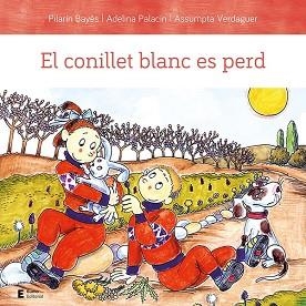 EL CONILLET BLANC ES PERD | 9788497667654 | PALACÍN PEGUERA,ADELINA/BAYÉS LUNA,PILARÍN/VERDAGUER DODAS,ASSUMPTA | Llibreria Geli - Llibreria Online de Girona - Comprar llibres en català i castellà
