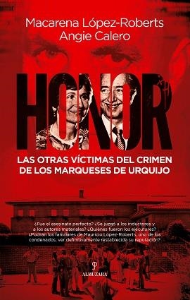 HONOR.LAS OTRAS VÍCTIMAS DEL CRIMEN DE LOS MARQUESES DE URQUIJO | 9788416750801 | LOPEZ ROBERTS,MACARENA/CALERO,ANGIE | Libreria Geli - Librería Online de Girona - Comprar libros en catalán y castellano