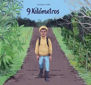 9 KILÓMETROS | 9788412416671 | AGUILERA,CLAUDIO | Libreria Geli - Librería Online de Girona - Comprar libros en catalán y castellano