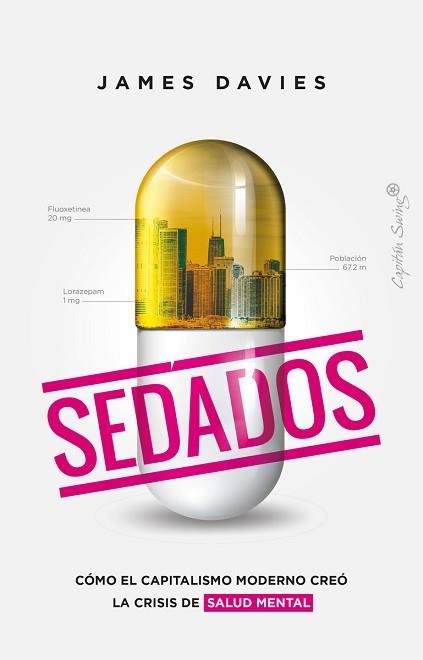 SEDADOS.CÓMO EL CAPITALISMO MODERNO CREÓ LA CRISIS DE SALUD MENTAL | 9788412457971 | DAVIES,JAMES | Llibreria Geli - Llibreria Online de Girona - Comprar llibres en català i castellà