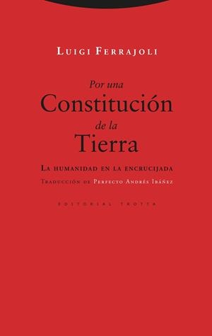 POR UNA CONSTITUCIÓN DE LA TIERRA.LA HUMANIDAD EN LA ENCRUCIJADA | 9788413640594 | FERRAJOLI,LUIGI | Llibreria Geli - Llibreria Online de Girona - Comprar llibres en català i castellà