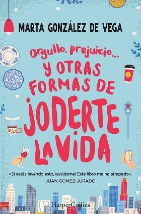 ORGULLO,PREJUICIO... Y OTRAS FORMAS DE JODERTE LA VIDA | 9788491397335 | GONZÁLEZ DE VEGA,MARTA | Libreria Geli - Librería Online de Girona - Comprar libros en catalán y castellano