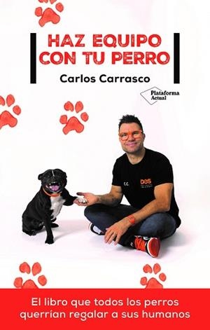 HAZ EQUIPO CON TU PERRO | 9788418927409 | CARRASCO,CARLOS | Libreria Geli - Librería Online de Girona - Comprar libros en catalán y castellano