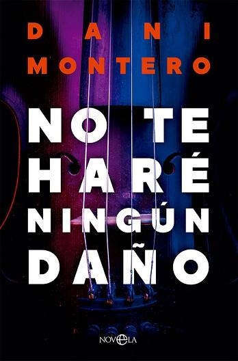 NO TE HARÉ NINGÚN DAÑO | 9788413842875 | MONTERO,DANI | Libreria Geli - Librería Online de Girona - Comprar libros en catalán y castellano