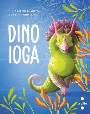 DINO IOGA | 9788466150323 | PAJALUNGA,LORENA | Libreria Geli - Librería Online de Girona - Comprar libros en catalán y castellano