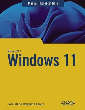 WINDOWS 11 | 9788441545458 | DELGADO,JOSÉ MARÍA | Libreria Geli - Librería Online de Girona - Comprar libros en catalán y castellano