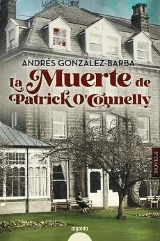 LA MUERTE DE PATRICK O'CONELLY | 9788491897040 | GONZÁLEZ-BARBA CAPOTE,ANDRÉS | Libreria Geli - Librería Online de Girona - Comprar libros en catalán y castellano